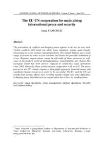 EASTERN JOURNAL OF EUROPEAN STUDIES Volume 5, Issue 1, June[removed]The EU-UN cooperation for maintaining international peace and security Anna YAMCHUK*
