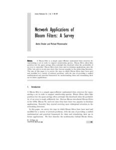 Internet Mathematics Vol. 1, No. 4: Network Applications of Bloom Filters: A Survey Andrei Broder and Michael Mitzenmacher