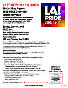 LA PRIDE Parade Application The 2015 Los Angeles TLGB PRIDE Celebration in West Hollywood Join hundreds of thousands in West Hollywood on parade Sunday, and millions more viewing