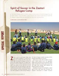 Spirit of Soccer in the Zaatari   Refugee Camp The Zaatari refugee camp in northern Jordan is home to almost 150,000 refugees from the Syrian conflict—many are children. Spirit of Soccer uses soccer to bring hope a