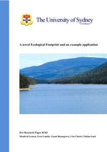 A novel Ecological Footprint and an example application  ISA Research Paper[removed]Manfred Lenzen, Sven Lundie, Grant Bransgrove, Lisa Charet, Fabian Sack  A novel Ecological Footprint