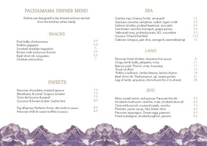 PACHAMAMA DINNER MENU  SEA Dishes are designed to be shared and are served from the kitchen when ready