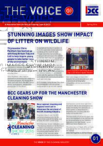 THE VOICE Spring 2016 A Newsletter from the British Cleaning Council (BCC)  STUNNING IMAGES SHOW IMPACT