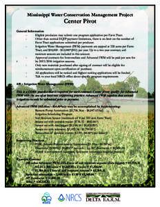 Mississippi Water Conservation Management Project  Center Pivot General Information Eligible producers may submit one program application per Farm Tract. Other than normal EQIP payment limitations, there is no limit on t