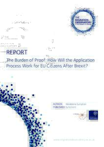 REPORT The Burden of Proof: How Will the Application Process Work for EU Citizens After Brexit? AUTHOR:	 Madeleine Sumption PUBLISHED: 