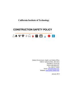 California Institute of Technology  CONSTRUCTION SAFETY GUIDE Caltech Environment, Health, and Safety Office 1200 E. California Blvd., M/C 25-6