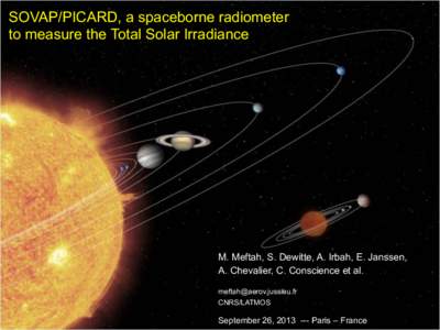 SOVAP/PICARD, a spaceborne radiometer to measure the Total Solar Irradiance M. Meftah, S. Dewitte, A. Irbah, E. Janssen, A. Chevalier, C. Conscience et al. 