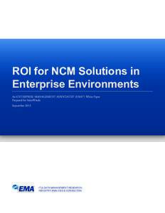 ROI for NCM Solutions in Enterprise Environments An ENTERPRISE MANAGEMENT ASSOCIATES® (EMA™) White Paper Prepared for SolarWinds September 2013