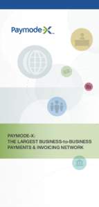 Paymode-X: The Largest business-to-business payments & invoicing Network How Paymode-X Works 1