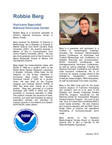 Robbie Berg Hurricane Specialist National Hurricane Center Robbie Berg is a hurricane specialist at NOAA’s National Hurricane Center in Miami, Florida.