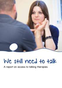 We still need to talk A report on access to talking therapies About the We need to talk coalition  The We need to talk coalition is a group of