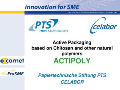 Active Packaging based on Chitosan and other natural polymers ACTIPOLY Papiertechnische Stiftung PTS