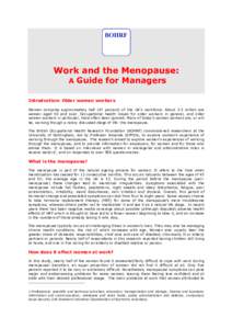 Work and the Menopause: A Guide for Managers Introduction: Older women workers Women comprise approximately half (47 percent) of the UK’s workforce. About 3.5 million are women aged 50 and over. Occupational health iss