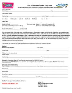 PBS KIDS Writers Contest Entry Form The PBS KIDS Writers Contest is produced by PBS and coordinated by WNED-TV, Buffalo-Toronto Type or print legibly Child’s Name________________________________________________________