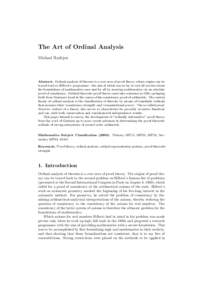The Art of Ordinal Analysis Michael Rathjen Abstract. Ordinal analysis of theories is a core area of proof theory whose origins can be traced back to Hilbert’s programme - the aim of which was to lay to rest all worrie