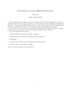 Factorization of Linear Differential Operators Ziming Li Wuhan, Many algorithms for computing closed-form solutions of linear differential equations are based on differential Galois theory. In these algorit