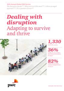 16th Annual Global CEO Survey The disruptive decade p3/ What worries CEOs most? p5/ A three-pronged approach p10/ It’s a question of trust p22 Dealing with disruption