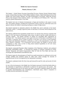 Middle East Quartet Statement Munich, February 5, 2011 The Quartet -- United Nations Secretary-General Ban Ki-moon, Russian Foreign Minister Sergey Lavrov, United States Secretary of State Hillary Rodham Clinton, United 