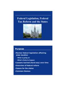 Federal Legislation, Federal Tax Reform and the States 0  Purpose