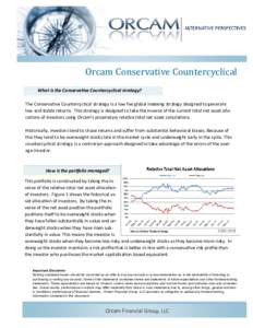 Orcam	Conservative	Countercyclical	 What is the Conservave Countercyclical strategy? The Conservave Countercyclical strategy is a low fee global indexing strategy designed to generate low and stable returns. This strat