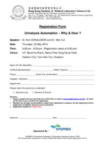 Registration Form Urinalysis Automation – Why & How ? Speaker: Dr. Keri DONALDSON and Dr. Wei CUI Date:  Thursday, 22 May 2014