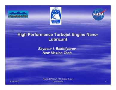 High Performance Turbojet Engine NanoLubricant Sayavur I. Bakhtiyarov New Mexico Tech[removed]