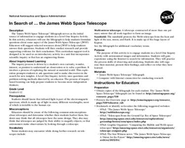 National Aeronautics and Space Administration  In Search of … the James Webb Space Telescope Description The “James Webb Space Telescope” lithograph serves as the initial source of information to engage students in