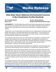 State Water Board Addresses Environmental Concerns In New Desalination Facility Standards For Immediate Release May 6, 2015  Contact: George Kostyrko