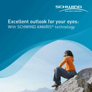 Excellent outlook for your eyes: With SCHWIND AMARIS® technology Laser surgery for the eyes  Comfortable,