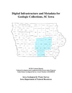 Digital Infrastructure and Metadata for Geologic Collections, SC Iowa IGWS Contract Report National Geological and Geophysical Data Preservation Program United States Geological Survey Award Number G10AP00130
