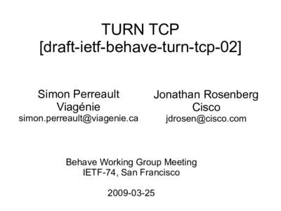 TURN TCP [draft-ietf-behave-turn-tcp-02] Simon Perreault Viagénie 