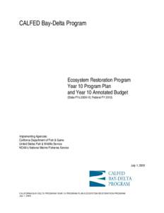 CALFED Bay-Delta Program  Ecosystem Restoration Program Year 10 Program Plan and Year 10 Annotated Budget (State FYs; Federal FY 2010)