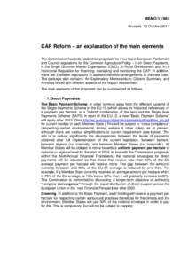 MEMO[removed]Brussels, 12 October 2011 CAP Reform – an explanation of the main elements The Commission has today published proposals for Four basic European Parliament and Council regulations for the Common Agriculture 