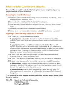 Infant-Toddler CDA Renewal Checklist Please feel free to use this handy checklist to keep track of your completed steps as you prepare and apply for your CDA renewal: Preparing for your CDA Renewal  Complete professi