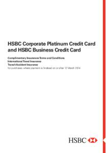 HSBC Corporate Platinum Credit Card and HSBC Business Credit Card Complimentary Insurances Terms and Conditions International Travel Insurance Transit Accident Insurance for purchases where payment is finalised on or aft