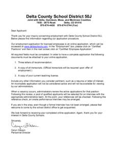 Delta County School District 50J Joint with Delta, Gunnison, Mesa, and Montrose Counties[removed]Road Delta, CO[removed][removed] (Fax) Dear Applicant:
