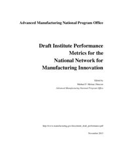 Advanced Manufacturing National Program Office  Draft Institute Performance Metrics for the National Network for Manufacturing Innovation