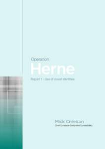 Operation  Herne Report 1 · Use of covert identities  Mick Creedon