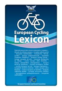 European Cycling  Lexicon Европейски речник на велосипедните термини • Glosario de ciclismo europeo • Evropský cykloslovníček • Europæisk Cykelleksikon • Europäisches Fa