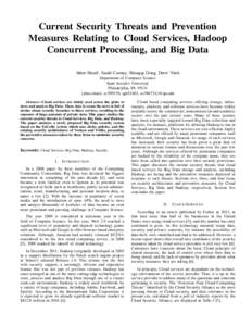 Current Security Threats and Prevention Measures Relating to Cloud Services, Hadoop Concurrent Processing, and Big Data Ather Sharif, Sarah Cooney, Shengqi Gong, Drew Vitek Department of Computer Science Saint Joseph’s
