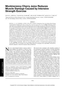 Montmorency Cherry Juice Reduces Muscle Damage Caused by Intensive Strength Exercise JOANNA L. BOWTELL1, DAVID PAUL SUMNERS1, AMY DYER2, PATRICK FOX1, and KATYA N. MILEVA1 1 Sports and Exercise Science Research Centre, L