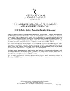 2015 Sir Peter Ustinov Television Scriptwriting Award Each year, the Foundation of The International Academy of Television Arts & Sciences administers the Sir Peter Ustinov Television Scriptwriting Award. The competition