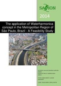 2014 The application of Waterharmonica concept in the Metropolitan Region of São Paulo, Brazil - A Feasibility Study  AUTHORS: DOUGLAS MORISUE SARTORE –