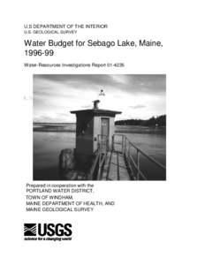 U.S DEPARTMENT OF THE INTERIOR U.S. GEOLOGICAL SURVEY Water Budget for Sebago Lake, Maine, Water-Resources Investigations Report