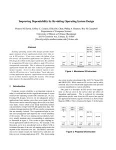 Improving Dependability by Revisiting Operating System Design Francis M. David, Jeffrey C. Carlyle, Ellick M. Chan, Philip A. Reames, Roy H. Campbell Department of Computer Science University of Illinois at Urbana-Champa