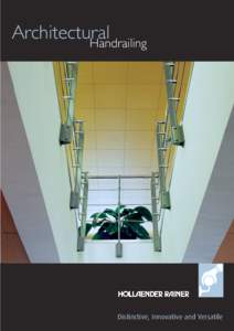 Architectural Handrailing Distinctive, Innovative and Versatile  Architectural
