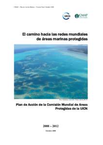 CMAP – Plan de Acción Marino – Versión Final Octubre[removed]El camino hacia las redes mundiales de áreas marinas protegidas  New Caledonia coral reefs: © Dan Laffoley/IUCN