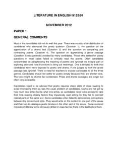 LITERATURE IN ENGLISHNOVEMBER 2012 PAPER 1 GENERAL COMMENTS Most of the candidates did not do well this year. There was notably a fair distribution of candidates who attempted the poetry question (Question 1), t