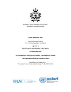 Secretariat of Labour, Cooperation and Information Secretariat of Culture and Education United Nations Day 2013 “Dialogue among civilizations. The role of the Republic of San Marino”