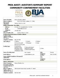 PREA AUDIT: AUDITOR’S SUMMARY REPORT COMMUNITY CONFINEMENT FACILITIES Name of facility: Physical address: Date report